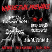 Where Evil Prevails: Fear Connection // New World Depression // My Dominion // Final Plague