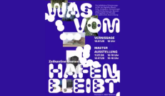 Was vom Hafen bleibt: Masterausstellung