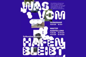 Was vom Hafen bleibt: Masterausstellung Was vom Hafen bleibt: Masterausstellung